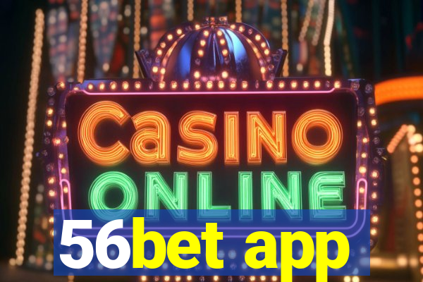 56bet app